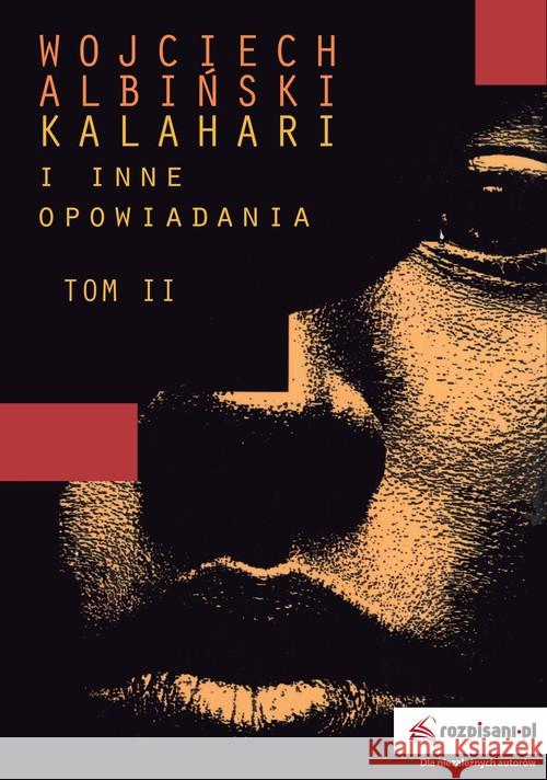 Kalahari i inne opowiadania Tom 2 Albiński Wojciech 9788395298127 Rozpisani.pl - książka