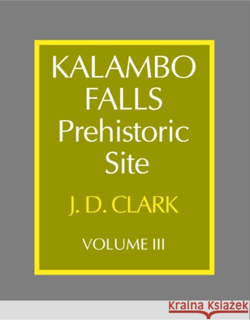 Kalambo Falls Prehistoric Site: Volume 3, the Earlier Cultures: Middle and Earlier Stone Age Clark, J. Desmond 9780521200714 Cambridge University Press - książka