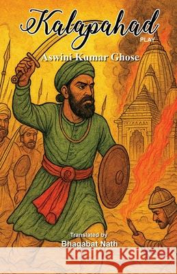 Kalapahada Aswini Kumar Ghose Bhagabat Nath 9781645608004 Black Eagle Books - książka