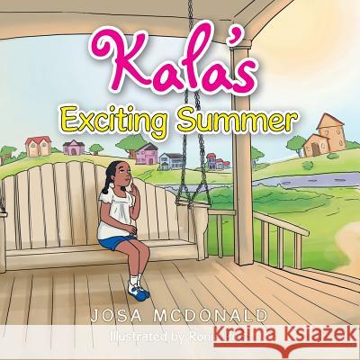 Kala's Exciting Summer Josa McDonald 9781514412046 Xlibris Corporation - książka
