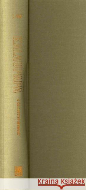 Kalaupapa: A Collective Memory Law, Anwei Skinsnes 9780824834654 University of Hawaii Press - książka