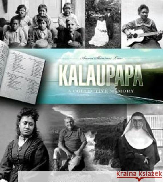 Kalaupapa: A Collective Memory Law, Anwei Skinsnes 9780824836368 University of Hawaii Press - książka