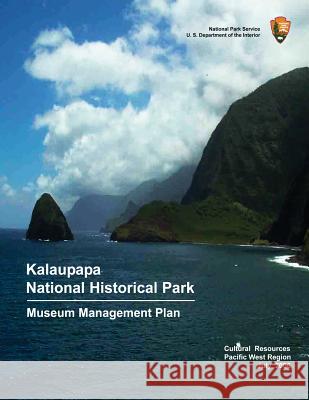 Kalaupapa National Historic Park Museum Management Plan National Park Service 9781484998069 Createspace - książka