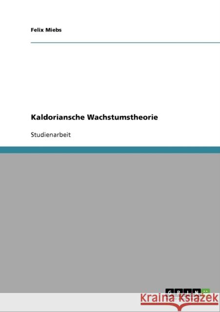 Kaldoriansche Wachstumstheorie Felix Miebs 9783638675260 Grin Verlag - książka