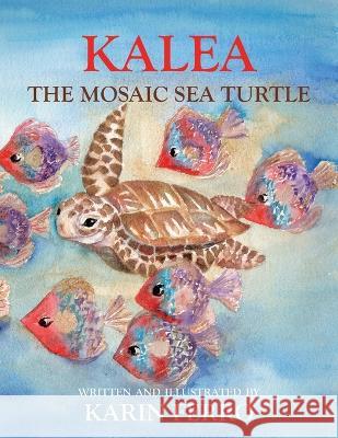 Kalea the Mosaic Sea Turtle Karin Ferro, Karin Ferro 9781631321801 Advanced Publishing LLC - książka
