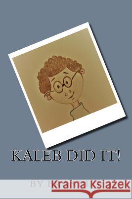 Kaleb Did It! Brandi G 9781726478595 Createspace Independent Publishing Platform - książka