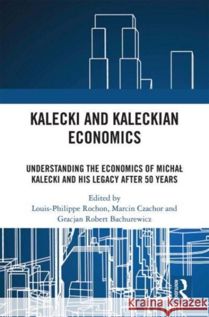 Kalecki and Kaleckian Economics  9781032135748 Taylor & Francis Ltd - książka