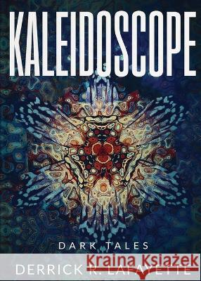 Kaleidoscope Derrick R Lafayette   9780984036998 Fictional Cafe Press - książka
