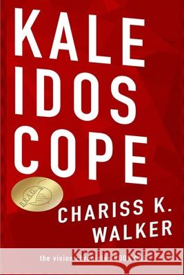Kaleidoscope Chariss K. Walker 9781495973086 Createspace - książka