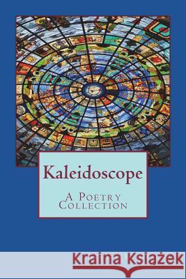 Kaleidoscope: A Poetry Collection Gerald E. Greene 9781547124909 Createspace Independent Publishing Platform - książka