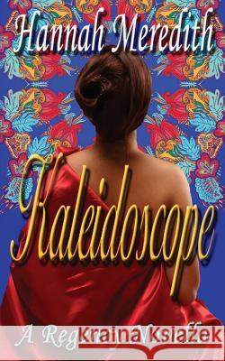 Kaleidoscope: A Regency Novella Hannah Meredith 9780989564168 Singing Spring Press - książka