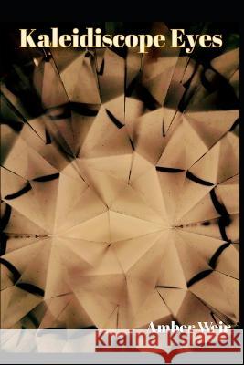 Kaleidoscope Eyes: Thirteen Years and Counting Amber R Weir 9798802508060 Independently Published - książka