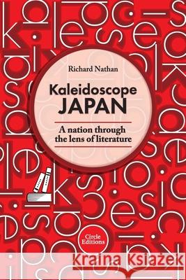 Kaleidoscope Japan: A nation through the lens of literature Richard Nathan 9781912864140 Circle Editions - książka