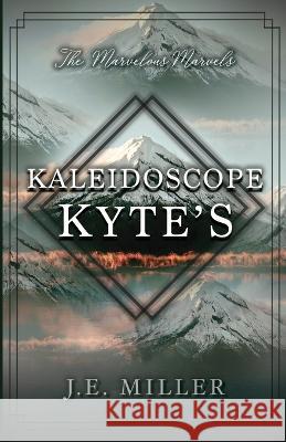 Kaleidoscope Kyte's J E Miller   9781737473510 Unfurled Earth - książka
