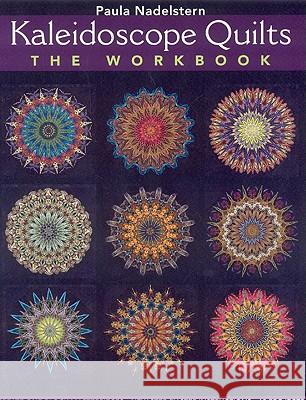 Kaleidoscope Quilts-The Workbook - Print-On-Demand Edition Nadelstern, Paula 9781607051794 C&T Publishing - książka