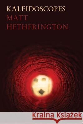 Kaleidoscopes Matt Hetherington 9780648834359 Recent Work Press - książka