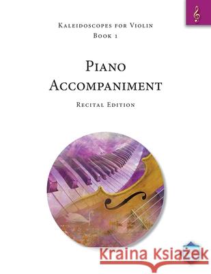 Kaleidoscopes for Violin, Book 1: Piano Accompaniment: Recital Edition Elise Winters 9781959675099 Kaleidoscopes for Violin - książka