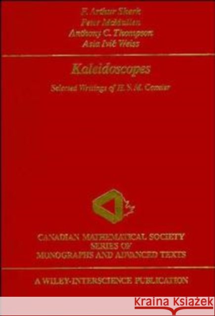 Kaleidoscopes: Selected Writings of H.S.M. Coxeter Sherk, F. Arthur 9780471010036 Wiley-Interscience - książka