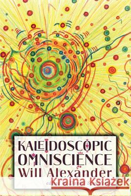 Kaleidoscopic Omniscience Will Alexander Daniel Staniforth 9781908011497 Skylight Press - książka