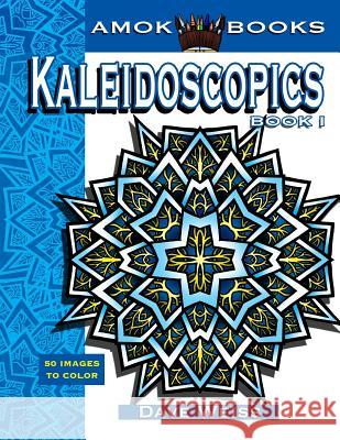 Kaleidoscopics Book 1: 50 Images to Color Dave Weiss 9781522964971 Createspace Independent Publishing Platform - książka