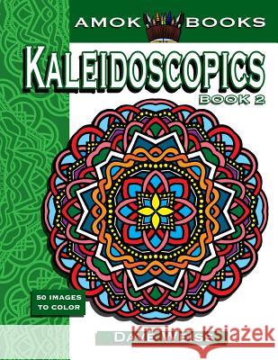 Kaleidoscopics Book 2: 50 Images to Color Dave Weiss 9781535448147 Createspace Independent Publishing Platform - książka