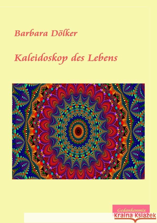 Kaleidoskop des Lebens Dölker, Barbara 9783753174518 epubli - książka