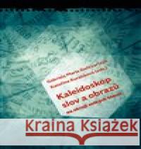 Kaleidoskop slov a obrazů Kateřina Korábková 9788074656699 Pavel Mervart - książka