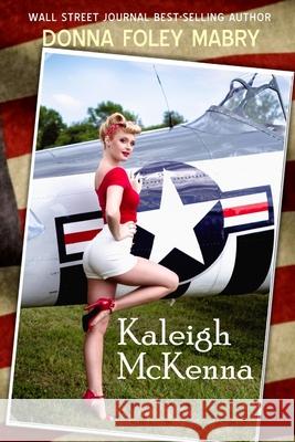 Kaleigh McKenna Donna Foley Mabry 9781976117473 Createspace Independent Publishing Platform - książka