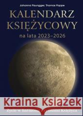 Kalendarz księżycowy na lata 2023-2026 Johanna Paungger, Thomas Poppe 9788376493091 KOS - książka
