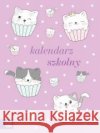 Kalendarz szkolny. Kotki praca zbiorowa 9788383881287 Zielona Sowa