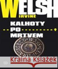 Kalhoty po mrtvém Irvine Welsh 9788025730553 Argo - książka