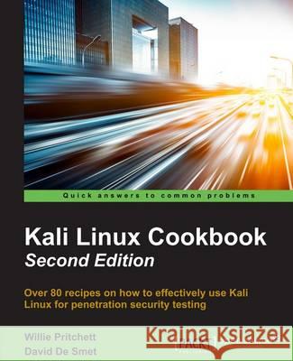 Kali Linux Cookbook - Second Edition: Effective penetration testing solutions P. Schultz, Corey 9781784390303 Packt Publishing - książka