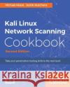 Kali Linux Network Scanning Cookbook Justin Hutchens   9781787287907 Packt Publishing Limited