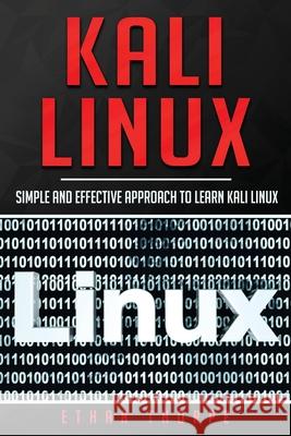 Kali Linux: Simple and Effective Approach to Learn Kali Linux Ethan Thorpe 9781675520512 Independently Published - książka