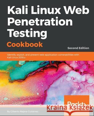 Kali Linux Web Penetration Testing Cookbook - Second Edition Gilberto Najera Gutierrez 9781788991513 Packt Publishing - książka