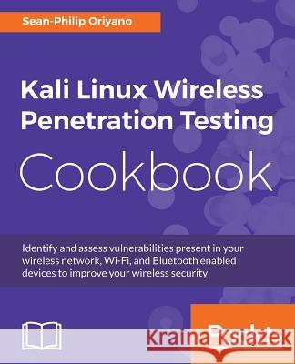 Kali Linux Wireless Penetration Testing Cookbook Sean-Philip Oriyano 9781783554089 Packt Publishing - książka