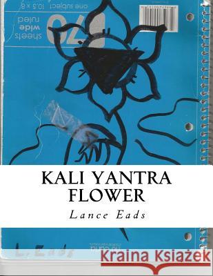 Kali Yantra Flower Lance Eads 9781517419240 Createspace - książka