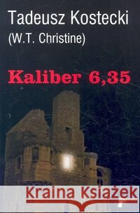 Kaliber 6,35 Kostecki Tadeusz 9788388736810 LTW - książka