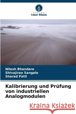 Kalibrierung und Prüfung von industriellen Analogmodulen Bhandare, Nilesh, Sangale, Shivajirao, Patil, Sharad 9786202372480 Verlag Unser Wissen - książka