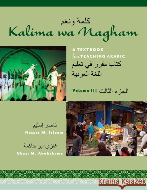 Kalima Wa Nagham: A Textbook for Teaching Arabic, Volume 3 Nasser Isleem Ghazi Abuhakema 9781477319994 University of Texas Press - książka