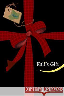 Kali's Gift: Release the Fear of Change Dorie Camero 9780984052714 Threshold Therapeutics Media - książka