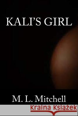 Kali's Girl M. L. Mitchell 9781981815142 Createspace Independent Publishing Platform - książka