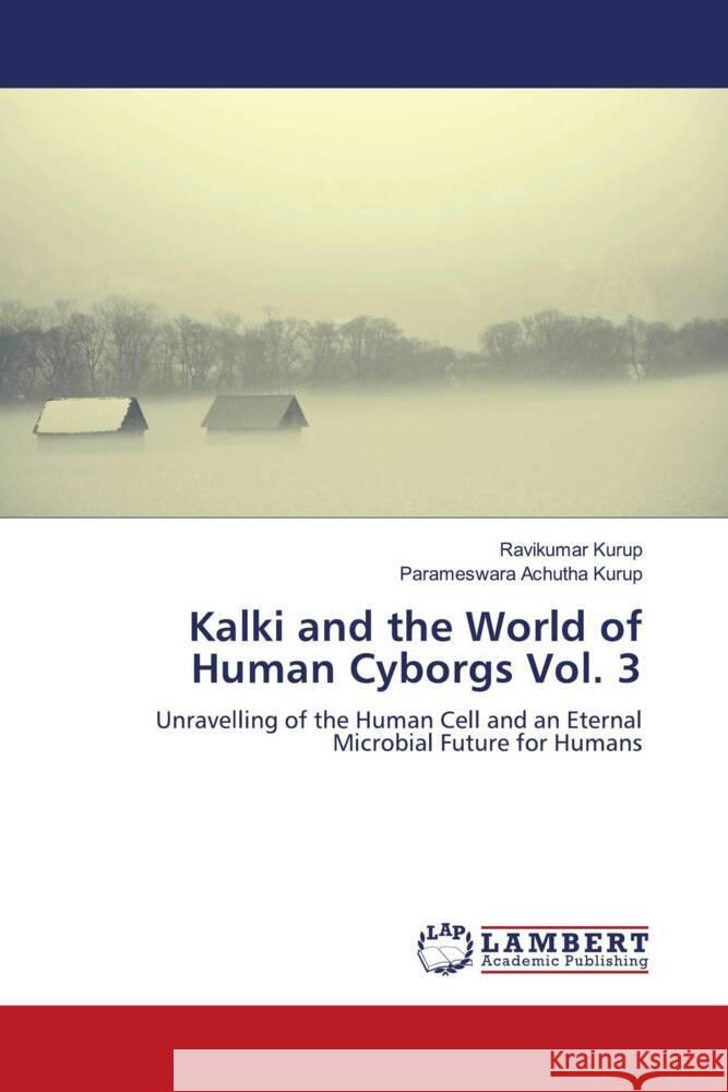 Kalki and the World of Human Cyborgs Vol. 3 Kurup, Ravikumar, Achutha Kurup, Parameswara 9786204746593 LAP Lambert Academic Publishing - książka