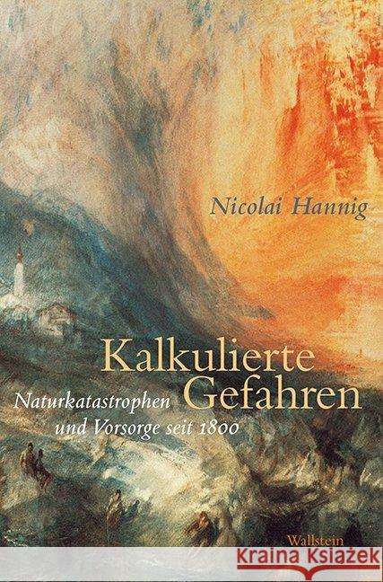 Kalkulierte Gefahren : Naturkatastrophen und Vorsorge seit 1800 Hannig, Nicolai 9783835334069 Wallstein - książka