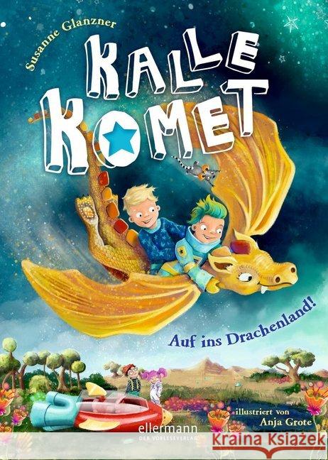 Kalle Komet - Auf ins Drachenland! Glanzner, Susanne 9783770700141 Ellermann - książka