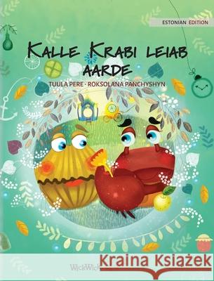 Kalle Krabi leiab aarde: Estonian Edition of Colin the Crab Finds a Treasure Pere, Tuula 9789523251557 Wickwick Ltd - książka
