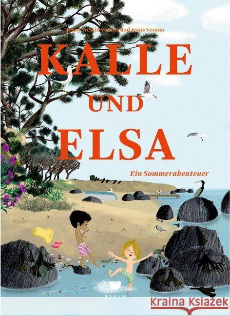Kalle und Elsa : Ein Sommerabenteuer Westin Verona, Jenny; Verona, Jesús 9783959390668 Bohem Press - książka
