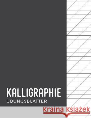 Kalligraphie Übungsblätter: Übungsheft mit Kalligrafie Papier - 120 Übungsseiten zum Erlernen der Schönschrift - ca. A4 Schreiben Publishing, Schoner 9781692993917 Independently Published - książka