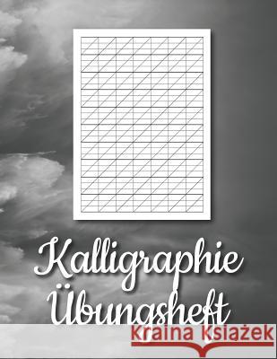 Kalligraphie ?bungsheft: ?bungsbl?tter mit Kalligrafie Papier 120 Seiten zum ?ben der Sch?nschrift ca. A4 Sch?ner Schreibe 9781081103941 Independently Published - książka