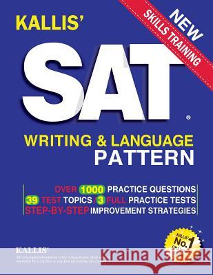 KALLIS' SAT Writing and Language Pattern (Workbook, Study Guide for the New SAT) Kallisedu 9781535296120 Createspace Independent Publishing Platform - książka